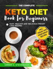 The Complete Keto Diet Book For Beginners