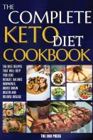 The Complete Keto Diet Cookbook