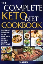 The Complete Keto Diet Cookbook