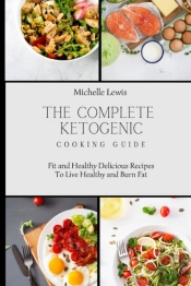 The Complete Ketogenic Cooking Guide
