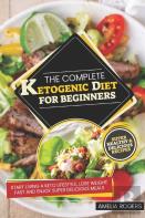The Complete Ketogenic Diet For Beginners