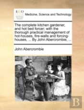 The Complete Kitchen Gardener, And Hot B
