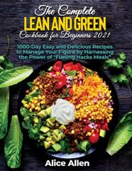 The Complete Lean And Green Cookbook For Beginners
