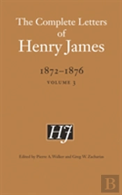 The Complete Letters Of Henry James, 1872â€“1876