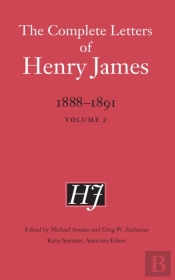 The Complete Letters Of Henry James, 1888â€“1891