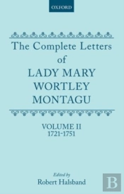 The Complete Letters Of Lady Mary Wortley Montagu