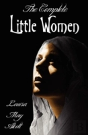 The Complete Little Women - Little Women, Good Wives, Little Men, Jo'S Boys