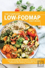 The Complete Low-Fodmap Diet Book
