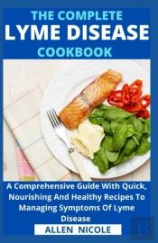 The Complete Lyme Disease Cookbook
