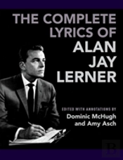The Complete Lyrics Of Alan Jay Lerner