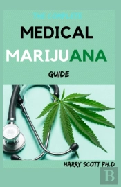 The Complete Medical Marijuana Guide