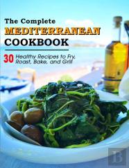 The Complete Mediterranean Cookbook