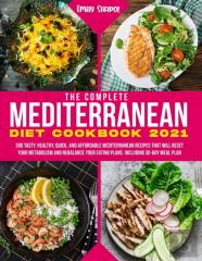 The Complete Mediterranean Diet Cookbook 2021