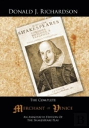 The Complete Merchant Of Venice: An Annotated Edition Of The Shakespeare Play