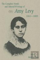 The Complete Novels And Selected Writings Of Amy Levy, 1861-89