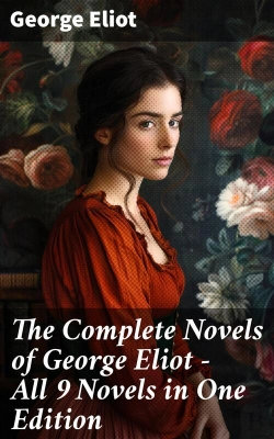Bertrand.pt - The Complete Novels Of George Eliot - All 9 Novels In One Edition