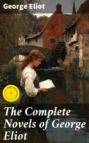 The Complete Novels Of George Eliot