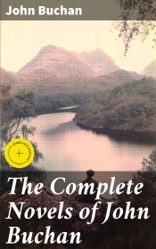 The Complete Novels Of John Buchan