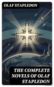 The Complete Novels Of Olaf Stapledon