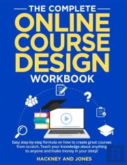 The Complete Online Course Design Workbook