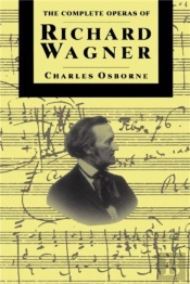 The Complete Operas Of Richard Wagner