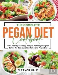 The Complete Pegan Diet Cookbook