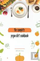 The Complete Pegan Diet Cookbook