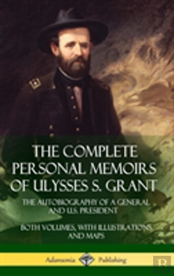 Bertrand.pt - The Complete Personal Memoirs Of Ulysses S. Grant