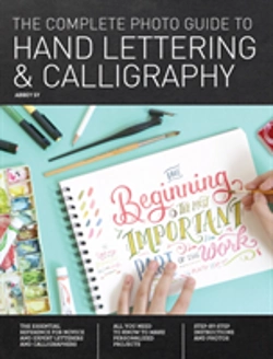Bertrand.pt - The Complete Photo Guide To Hand Lettering And Calligraphy
