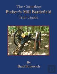 The Complete Pickett'S Mill Battlefield Trail Guide