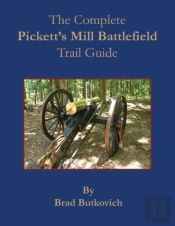 The Complete Pickett'S Mill Battlefield Trail Guide