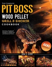The Complete Pit Boss Wood Pellet Grill