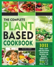 The Complete Plant Based Cookbook 1001
