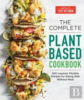 The Complete Plant-Based Cookbook