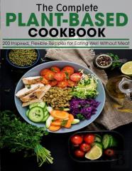 The Complete Plant-Based Cookbook