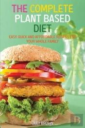 The Complete Plant Based Diet