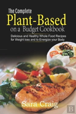 Bertrand.pt - The Complete Plant-Based On A Budget Cookbook