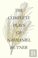 The Complete Plays Of Nathaniel Hutner