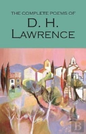 The Complete Poems Of D.H. Lawrence