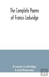 The Complete Poems Of Francis Ledwidge