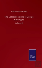 The Complete Poems Of George Gascoigne
