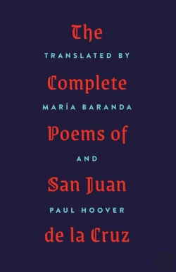 Bertrand.pt - The Complete Poems Of San Juan De La Cruz