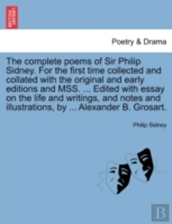 Bertrand.pt - The Complete Poems Of Sir Philip Sidney. For The First Time Collected And Collated With The Original And Early Editions And Mss. ... Edited With Essay