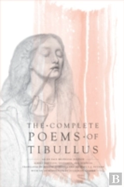 Bertrand.pt - The Complete Poems Of Tibullus