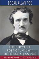 The Complete Poetical Works Of Edgar Allan Poe (Esprios Classics)
