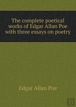Bertrand.pt - The Complete Poetical Works Of Edgar Allan Poe With Three Essays On Poetry