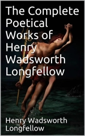 The Complete Poetical Works Of Henry Wadsworth Longfellow
