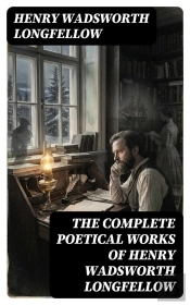 The Complete Poetical Works Of Henry Wadsworth Longfellow