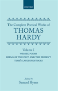 The Complete Poetical Works Of Thomas Hardy: Volume I: Wessex Poems, Poems Of The Past And Present, Time'S Laughingstocks