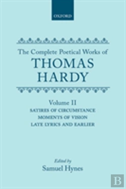Bertrand.pt - The Complete Poetical Works Of Thomas Hardy: Volume Ii: Satires Of Circumstance, Moments Of Vision, Late Lyrics And Earlier